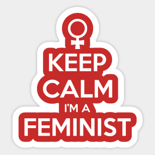 Keep Calm I'm A Feminist Sticker